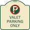Signmission Designer Series Valet Parking Only, Tan & Green Heavy-Gauge Aluminum Sign, 18" x 18", TG-1818-22763 A-DES-TG-1818-22763 - alternate 1